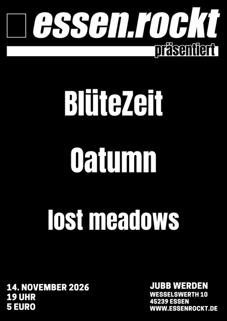 Konzertplakat: essen.rockt pr&auml;sentiert Bl&uuml;teZeit, Oatumn und lost meadows am 14. November 2026 im JUBB Werden.